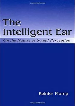 (DOWNLOAD)-The Intelligent Ear: On the Nature of Sound Perception