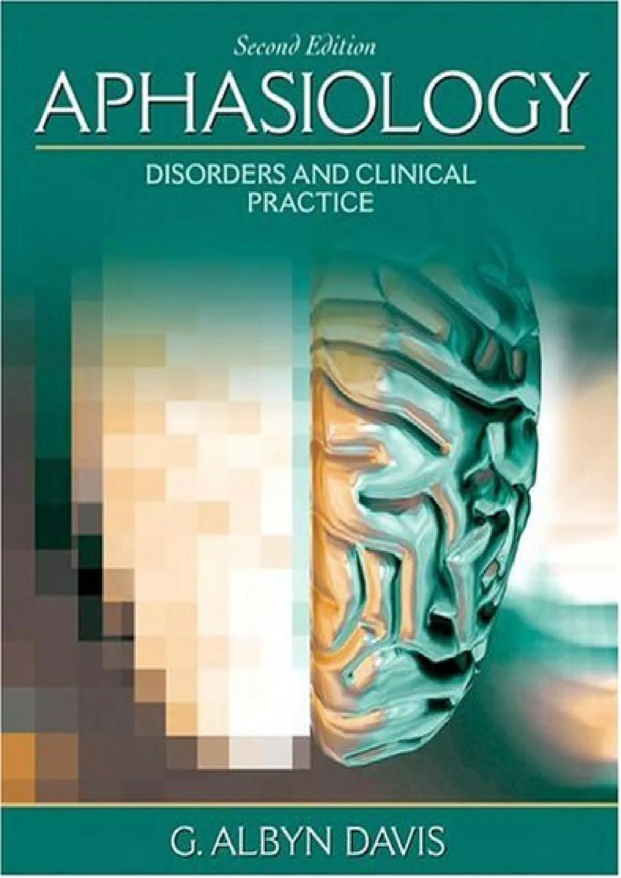 (DOWNLOAD)-Aphasiology: Disorders and Clinical Practice (2nd Edition)