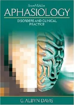 (DOWNLOAD)-Aphasiology: Disorders and Clinical Practice (2nd Edition)