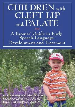 (BOOK)-Children with Cleft Lip and Palate: A Parents\' Guide to Early Speech-Language Development and Treatment