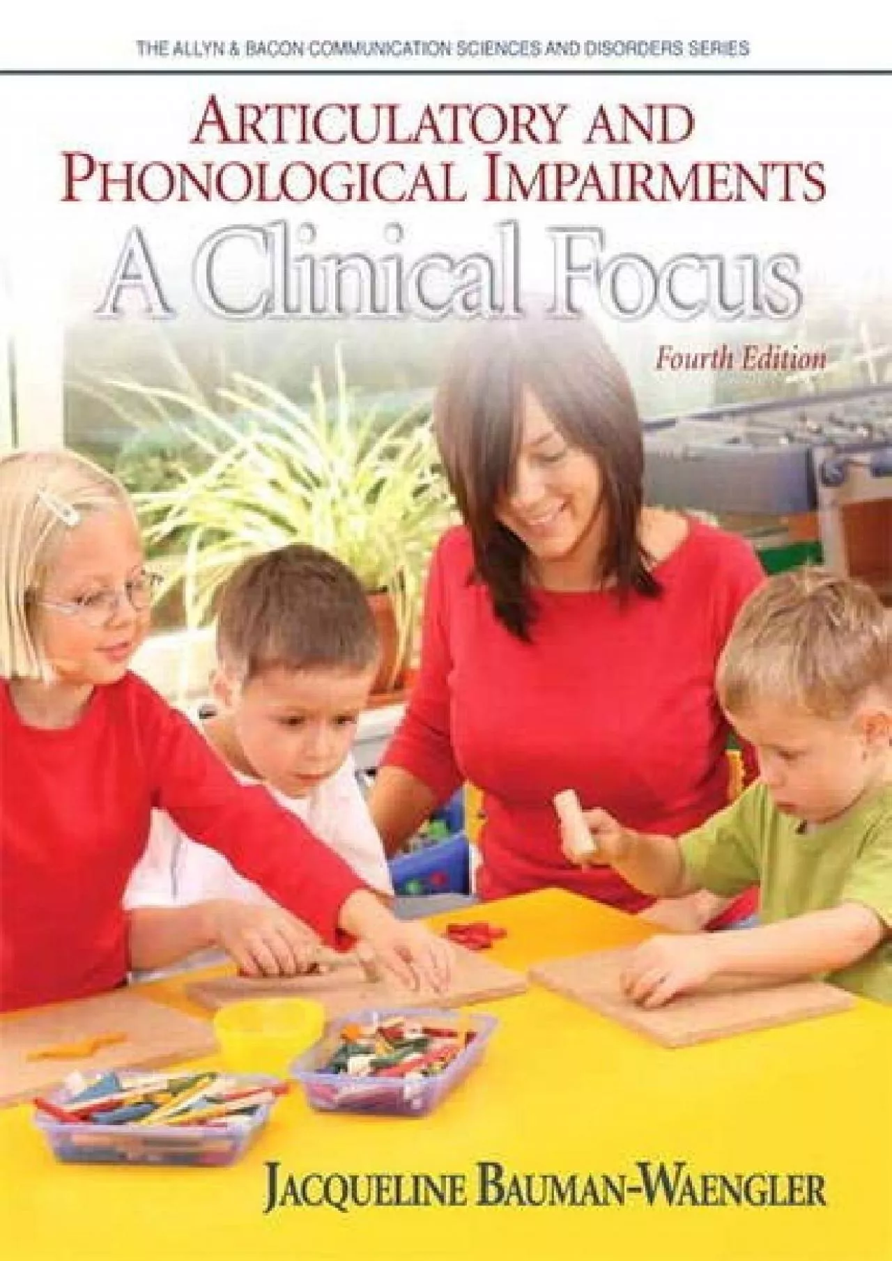 (DOWNLOAD)-Articulatory and Phonological Impairments: A Clinical Focus (4th Edition) (Allyn
