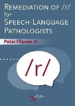 (DOWNLOAD)-Remediation of /R/ for Speech-language Pathologists