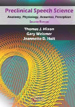 (EBOOK)-Preclinical Speech Science: Anatomy, Physiology, Acoustics, and Perception, Second Edition