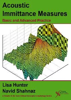 (READ)-Acoustic Immittance Measures: Basic and Advanced Practice (Core Clinical Concepts in Audiology)