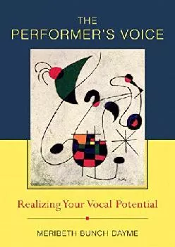 (BOOK)-The Performer\'s Voice: Realizing Your Vocal Potential