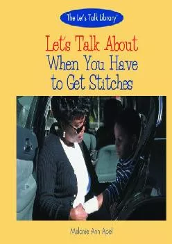 (DOWNLOAD)-Let\'s Talk About When You Have Stitches (The Let\'s Talk About Library)