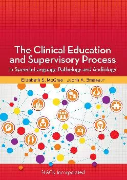 (DOWNLOAD)-The Clinical Education and Supervisory Process in Speech-Language Pathology