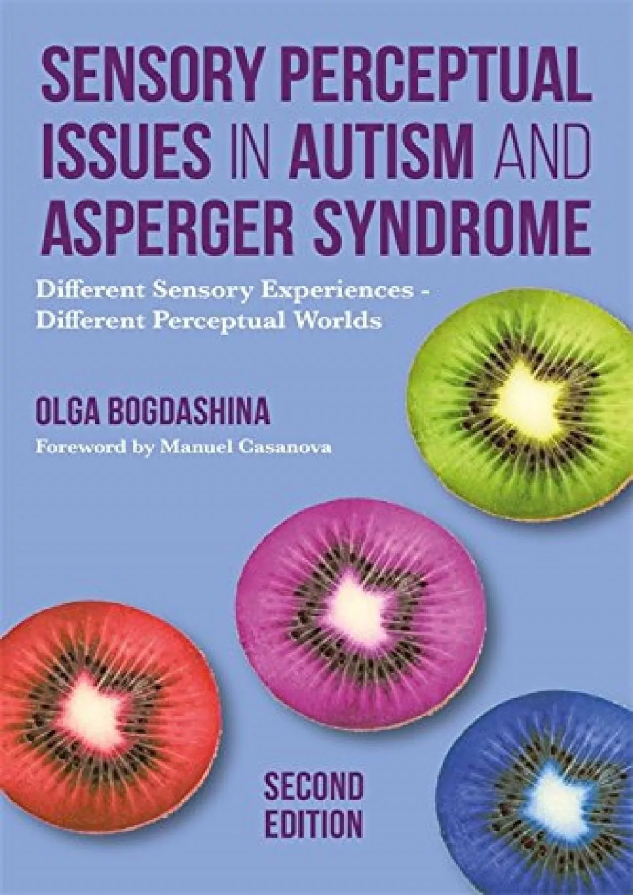 (BOOS)-Sensory Perceptual Issues in Autism and Asperger Syndrome, Second Edition: Different