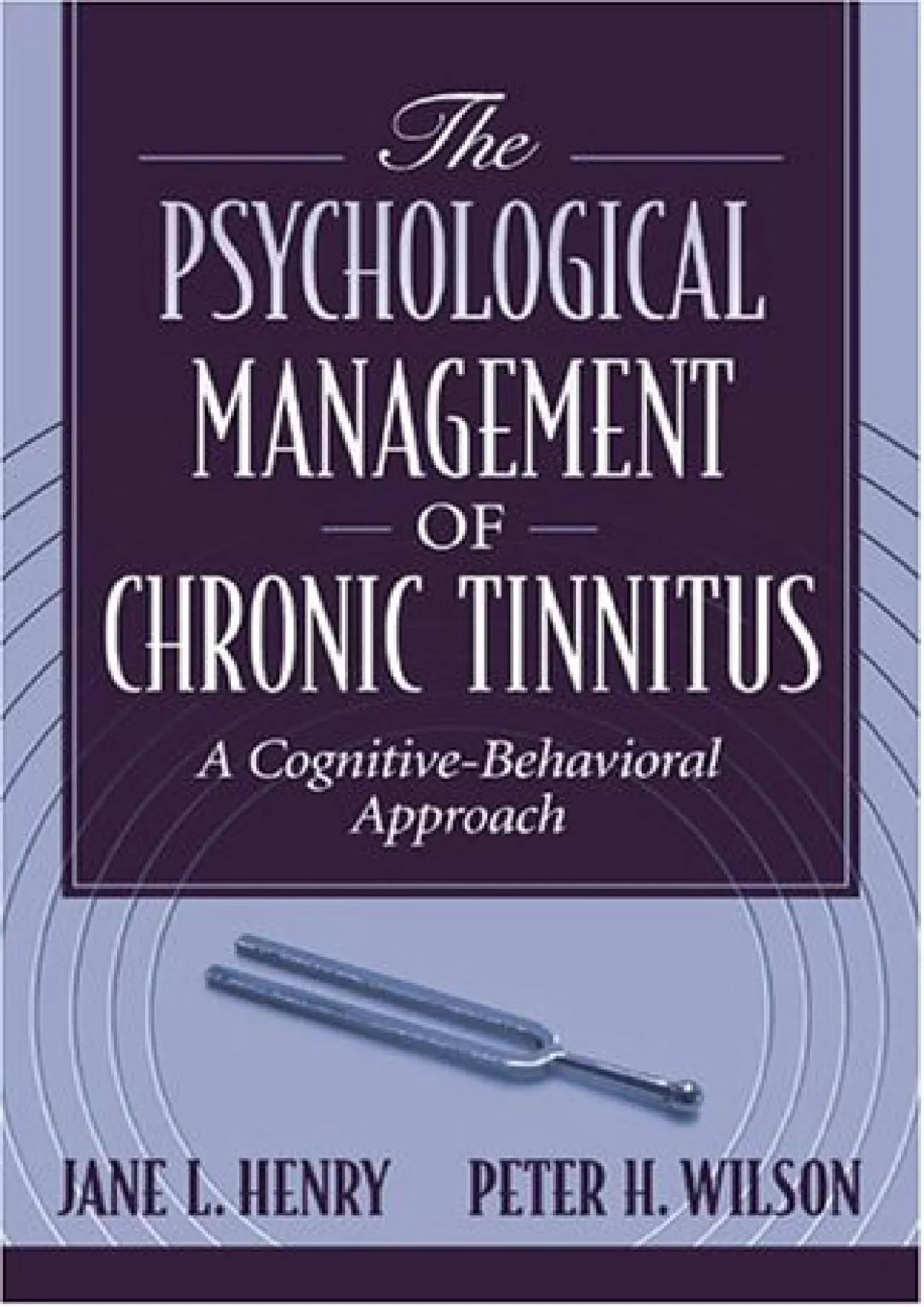 (READ)-Psychological Management of Chronic Tinnitus, The: A Cognitive-Behavioral Approach