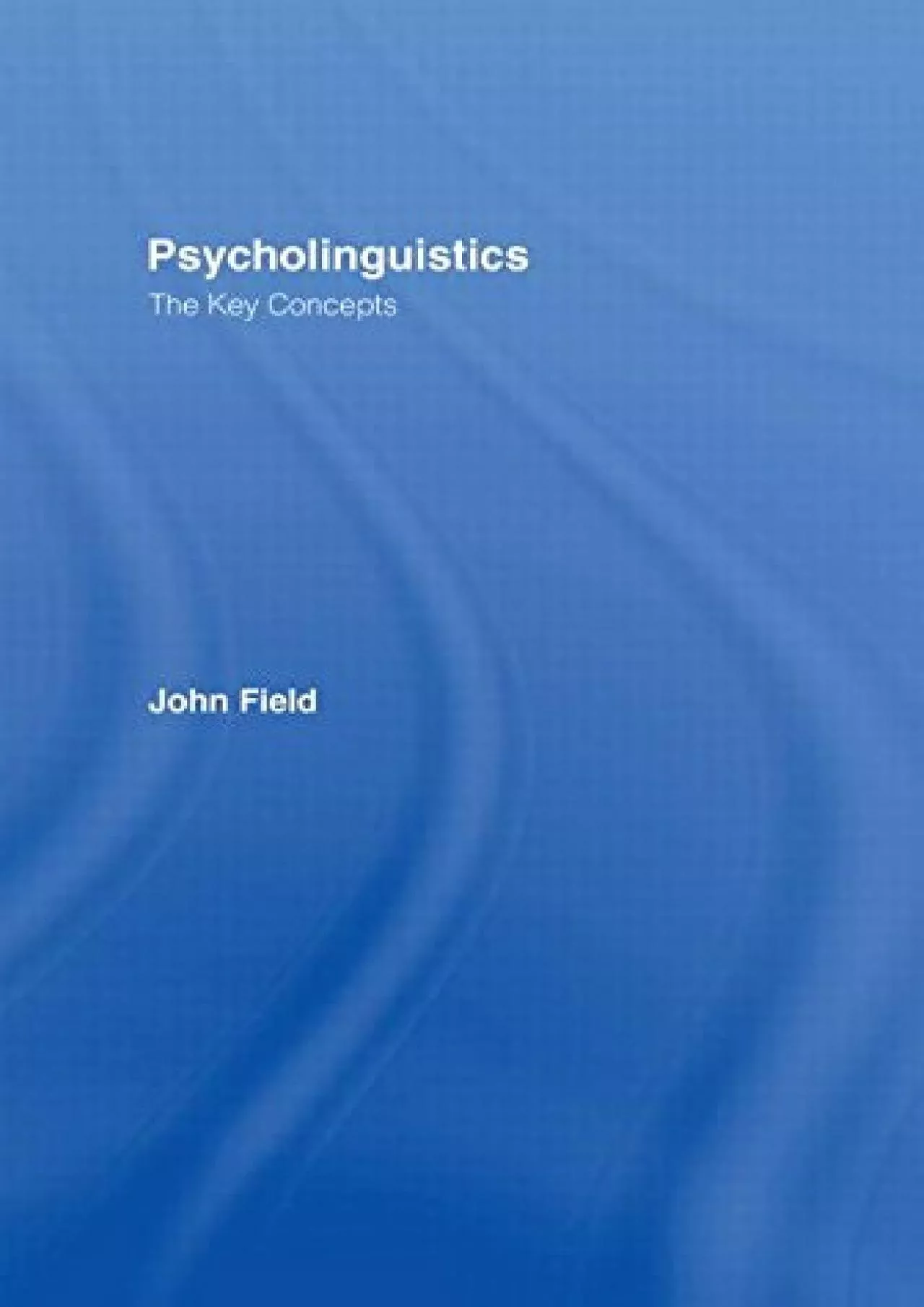 (DOWNLOAD)-Psycholinguistics: The Key Concepts (Routledge Key Guides)