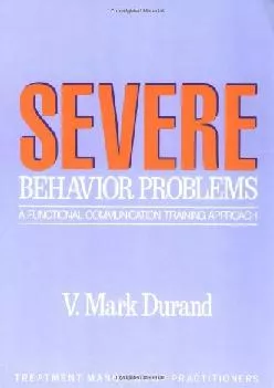 (EBOOK)-Severe Behavior Problems: A Functional Communication Training Approach (Treatment Manuals for Practitioners)