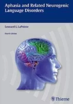 (DOWNLOAD)-Aphasia and Related Neurogenic Language Disorders