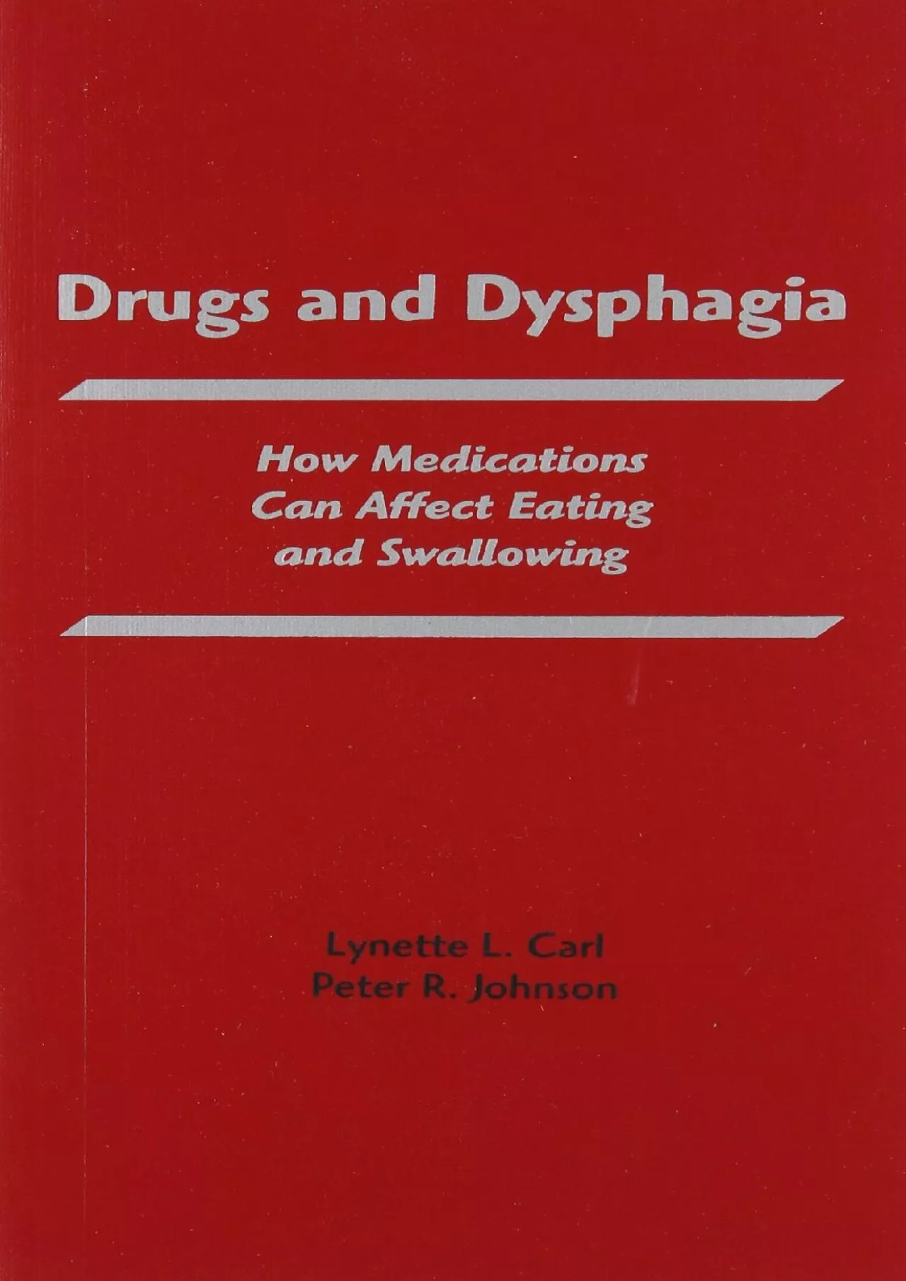 (BOOK)-Drugs and Dysphagia: How Medications Can Affect Eating and Swallowing (Carl, Drugs
