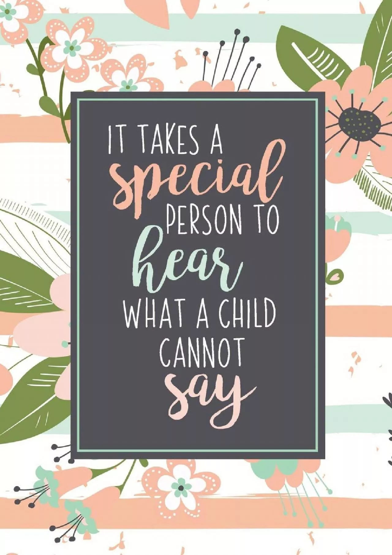 PDF-(EBOOK)-It Takes A Special Person To Hear What A Child Cannot Say: ABA Gifts For Behavior