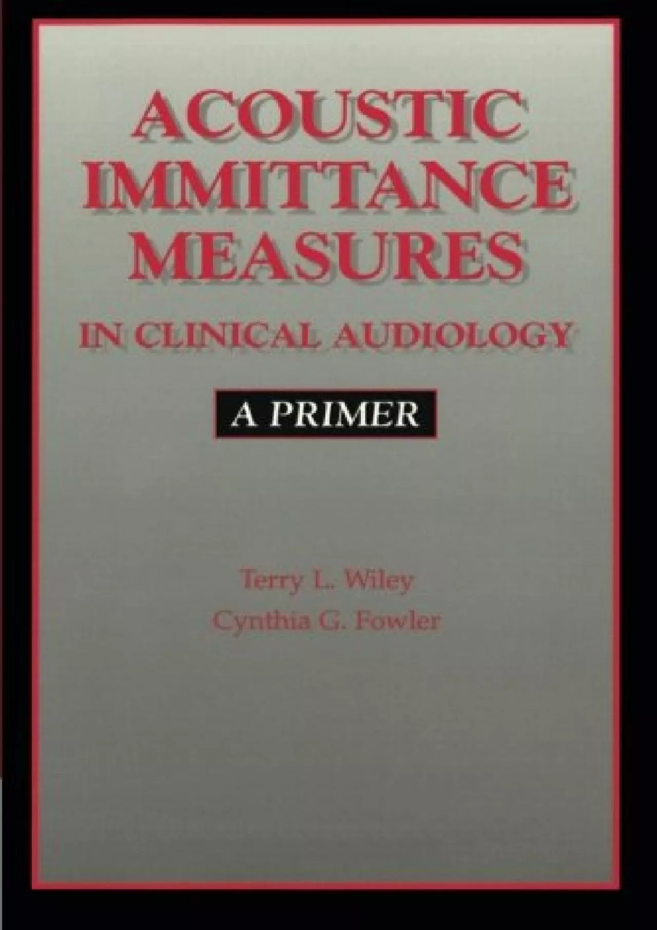 PDF-(EBOOK)-Acoustic Immittance Measures in Clinical Audiology: A Primer