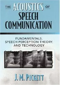 (DOWNLOAD)-The Acoustics of Speech Communication: Fundamentals, Speech Perception Theory, and Technology