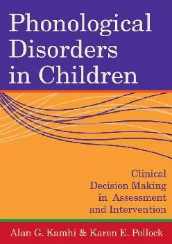 (DOWNLOAD)-Phonological Disorders in Children: Clinical Decision Making in Assessment and Intervention