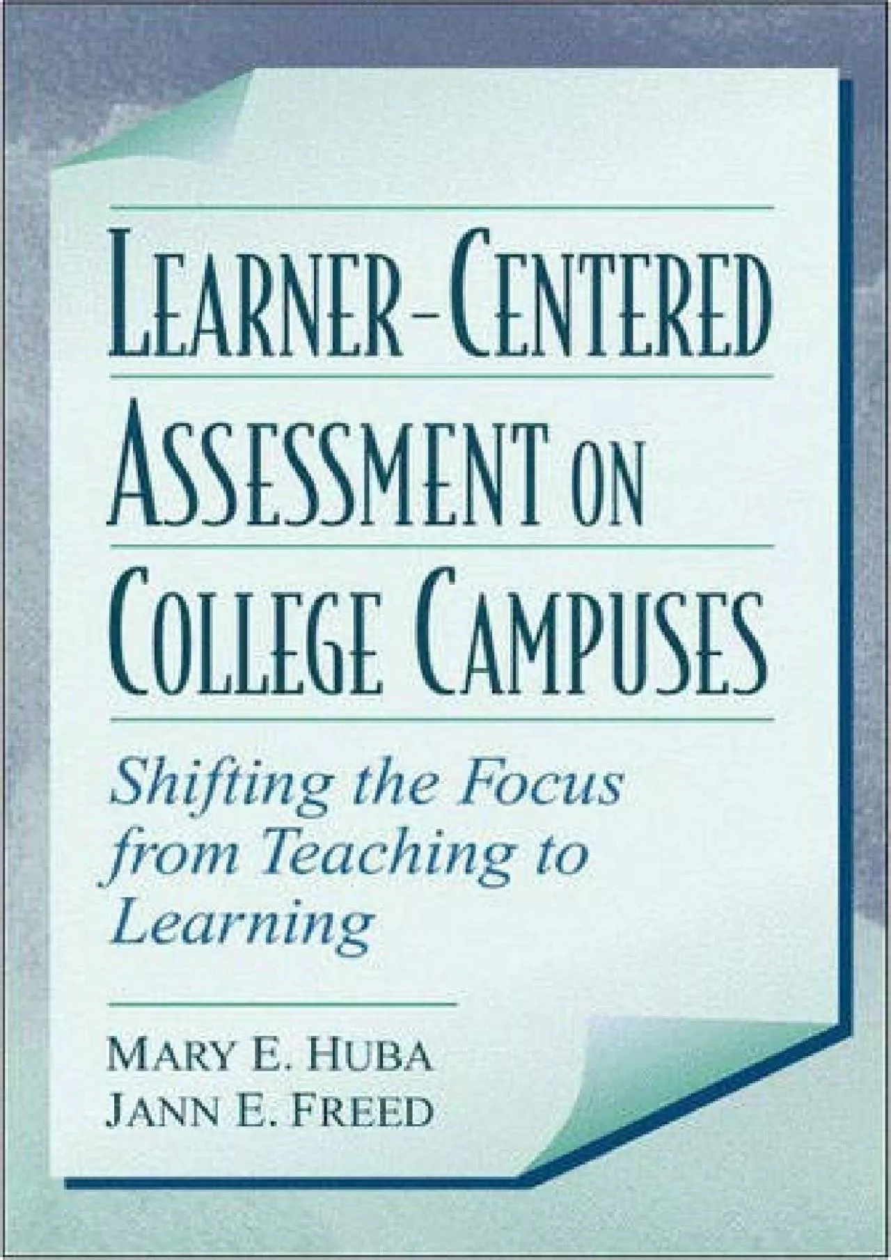 PDF-(BOOS)-Learner-Centered Assessment on College Campuses: Shifting the Focus from Teaching