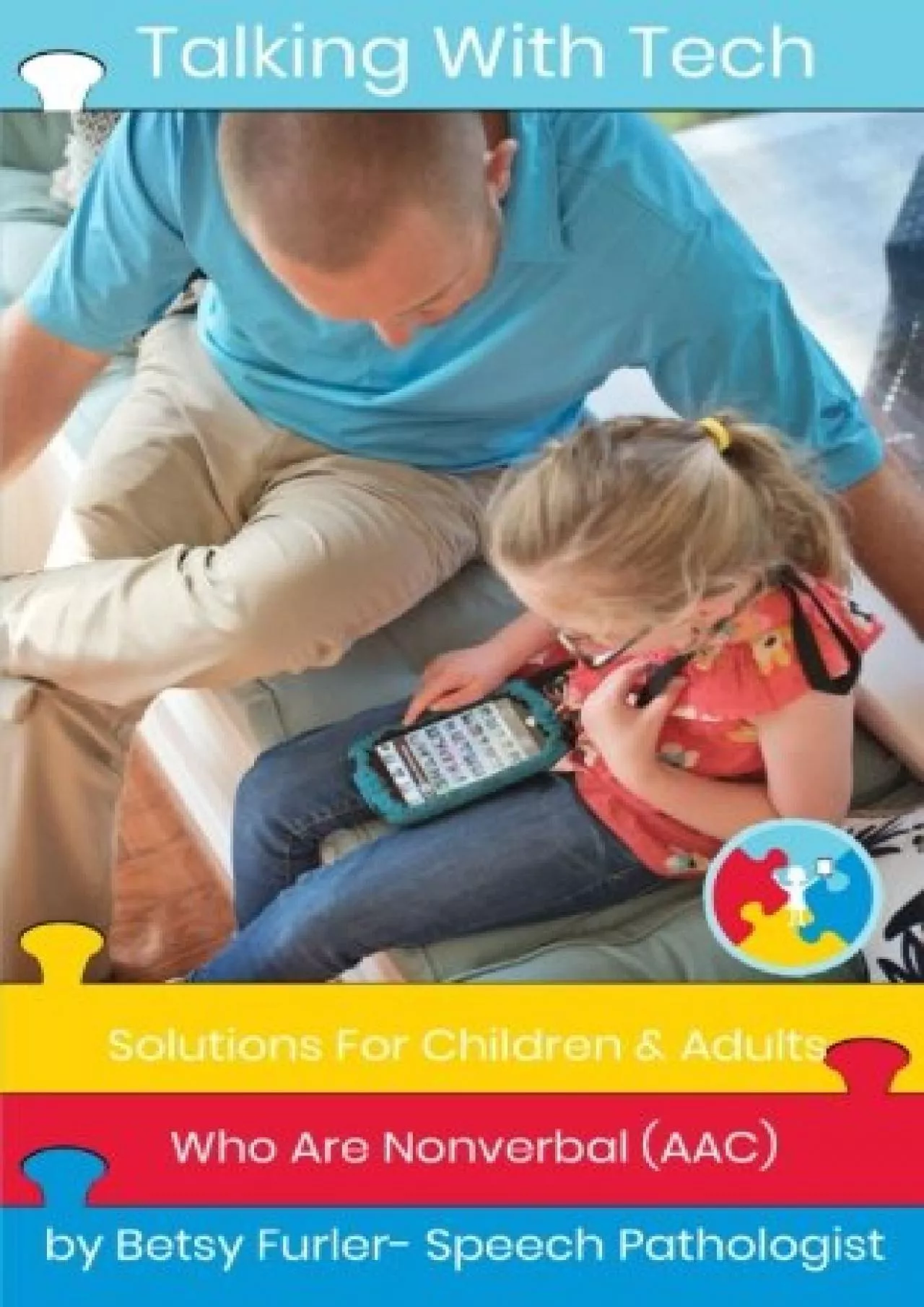 PDF-(BOOK)-Talking With Tech: Solutions For Children and Adults Who Are Nonverbal (AAC): Technology,