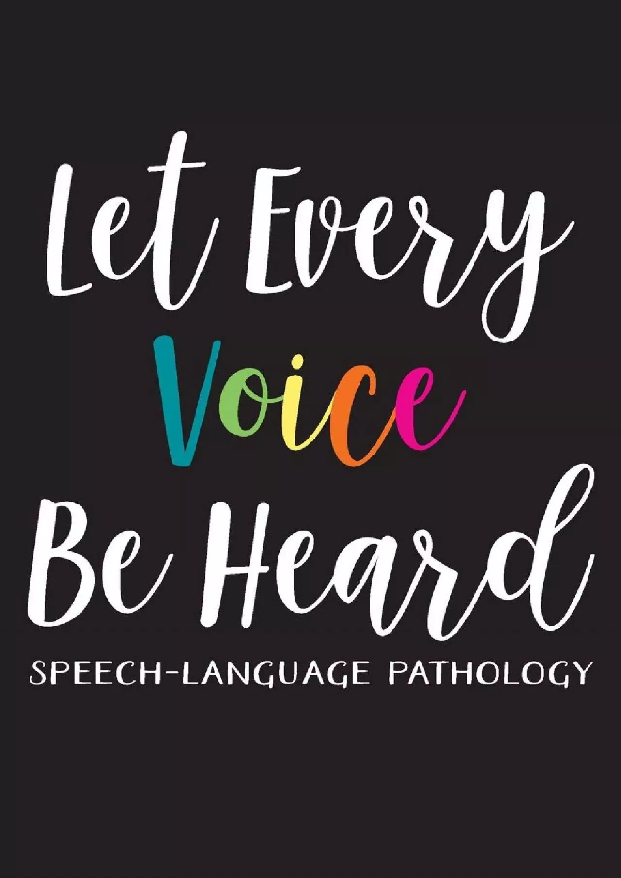 PDF-(BOOK)-Let Every Voice Be Heard: Speech-Language Pathology: Speech Therapist Appreciation