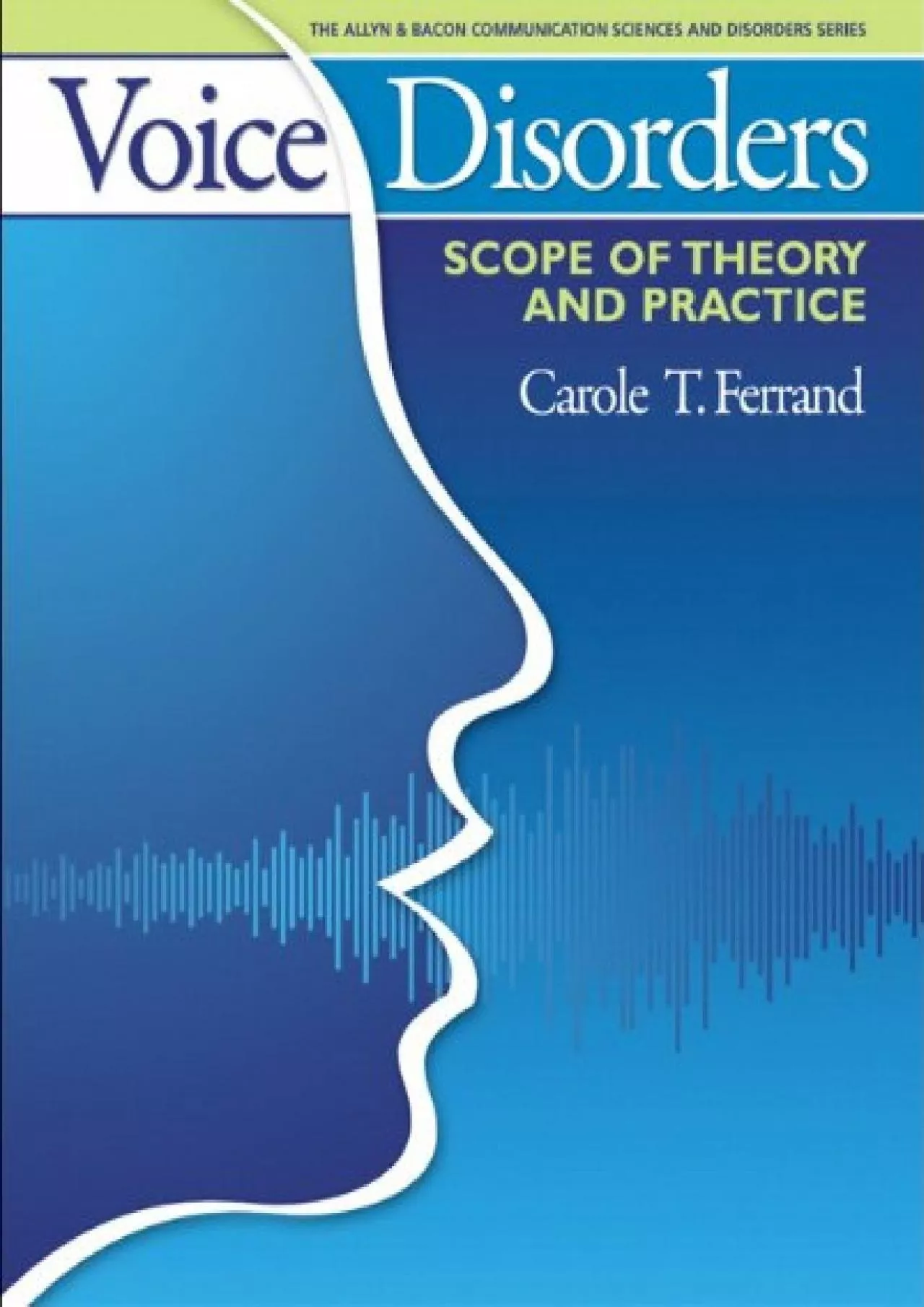 PDF-(BOOK)-Voice Disorders: Scope of Theory and Practice (The Allyn & Bacon Communication