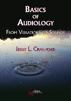 (DOWNLOAD)-Basics of Audiology: Vibrations to Sounds