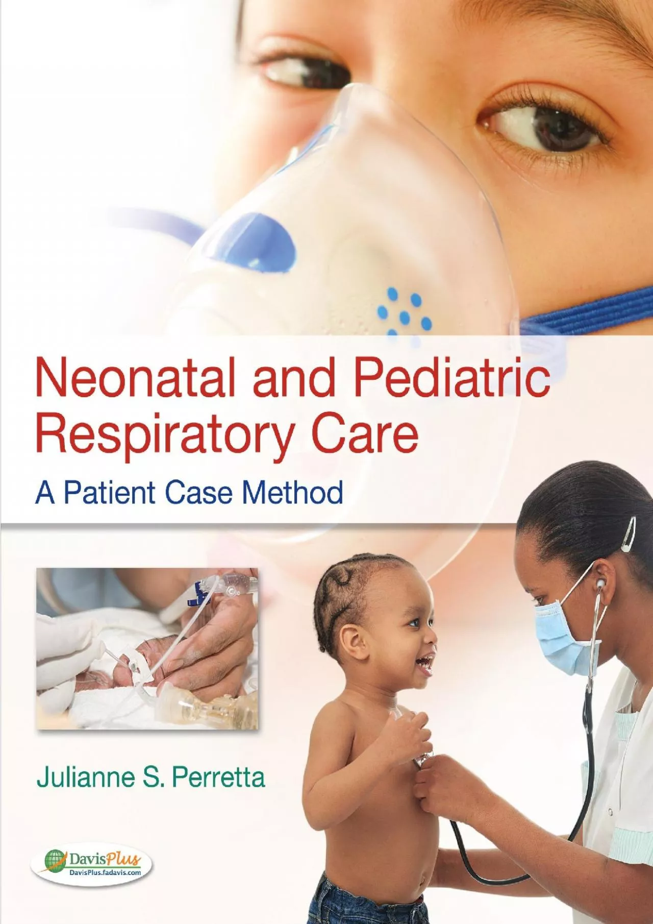 (DOWNLOAD)-Neonatal and Pediatric Respiratory Care: A Patient Case Method