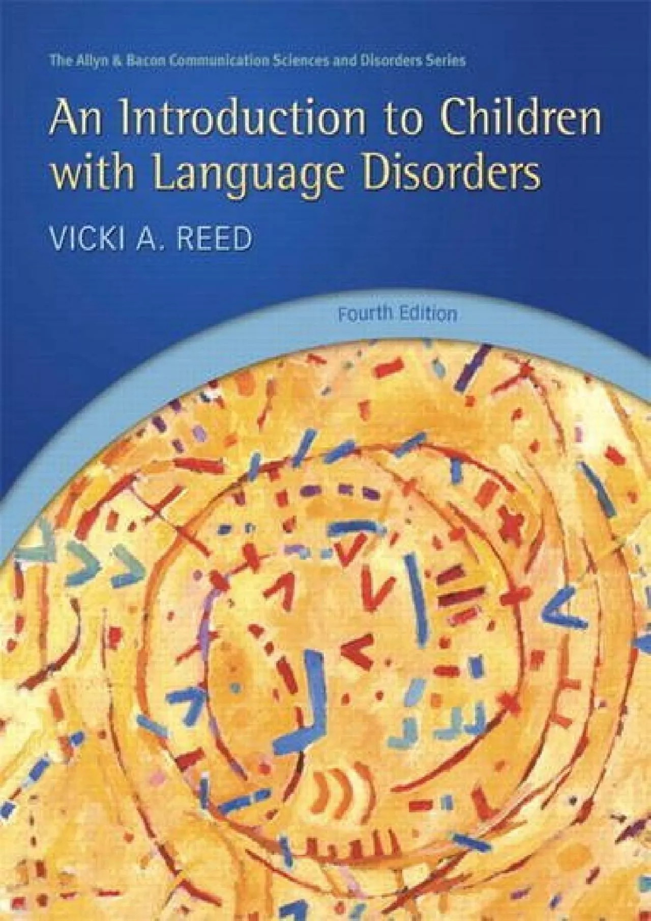 (READ)-An Introduction to Children with Language Disorders (4th Edition) (Allyn & Bacon