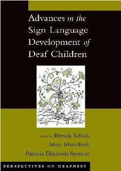 (DOWNLOAD)-Advances in the Sign Language Development of Deaf Children (Perspectives on Deafness)