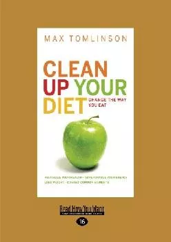 (DOWNLOAD)-Clean Up Your Diet: Change the Way You Eat