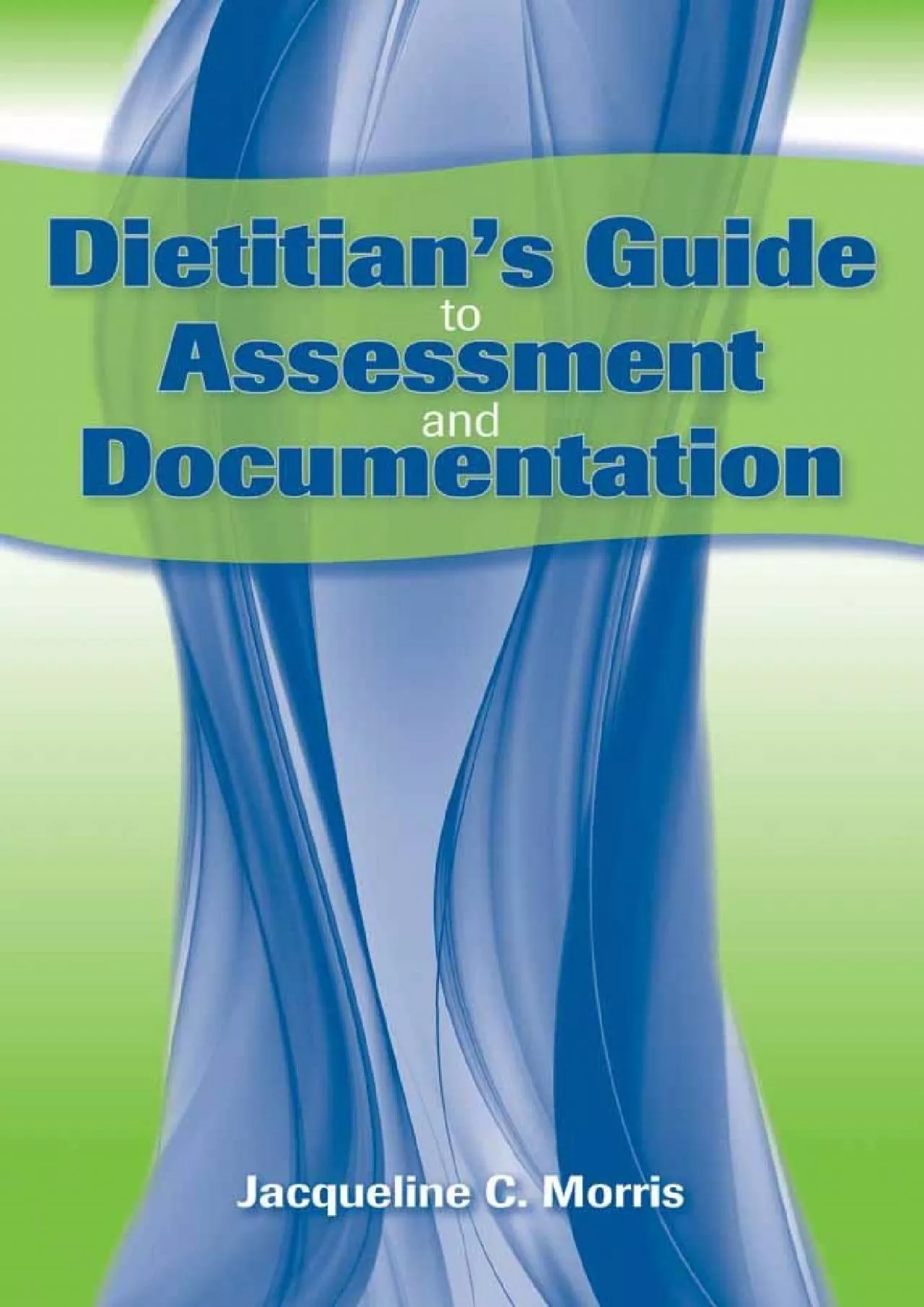 PDF-(EBOOK)-Dietitian\'s Guide to Assessment and Documentation