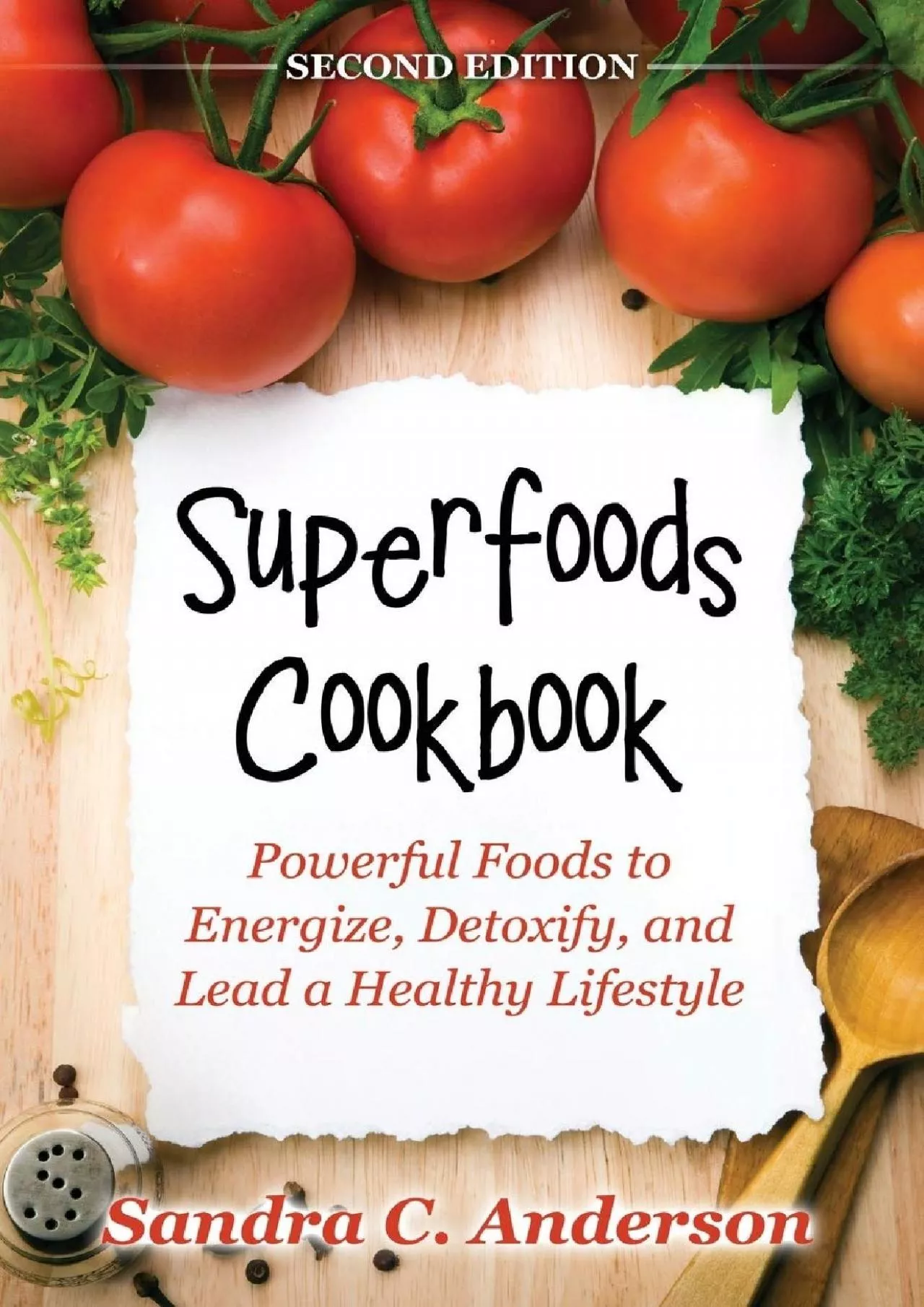 PDF-(DOWNLOAD)-Superfoods Cookbook [Second Edition]: Powerful Foods to Energize, Detoxify,