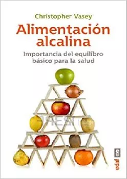 (DOWNLOAD)-Alimentación alcalina: Importancia del equilibrio básico para la salud (Spanish