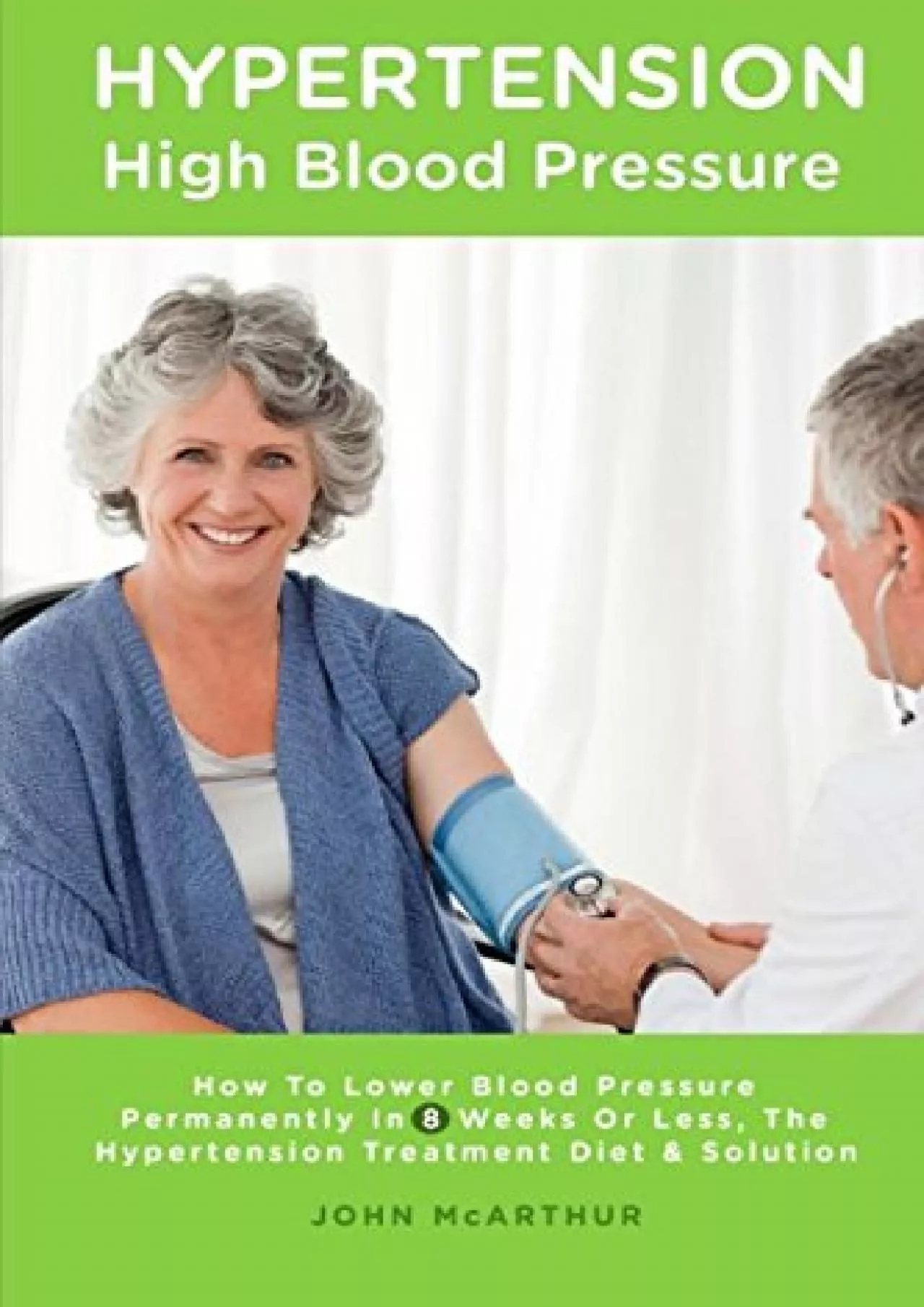 (READ)-Hypertension High Blood Pressure: How To Lower Blood Pressure Permanently In 8