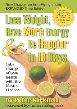 (BOOS)-Lose Weight, Have More Energy and Be Happier in 10 Days: Take Charge of Your Health