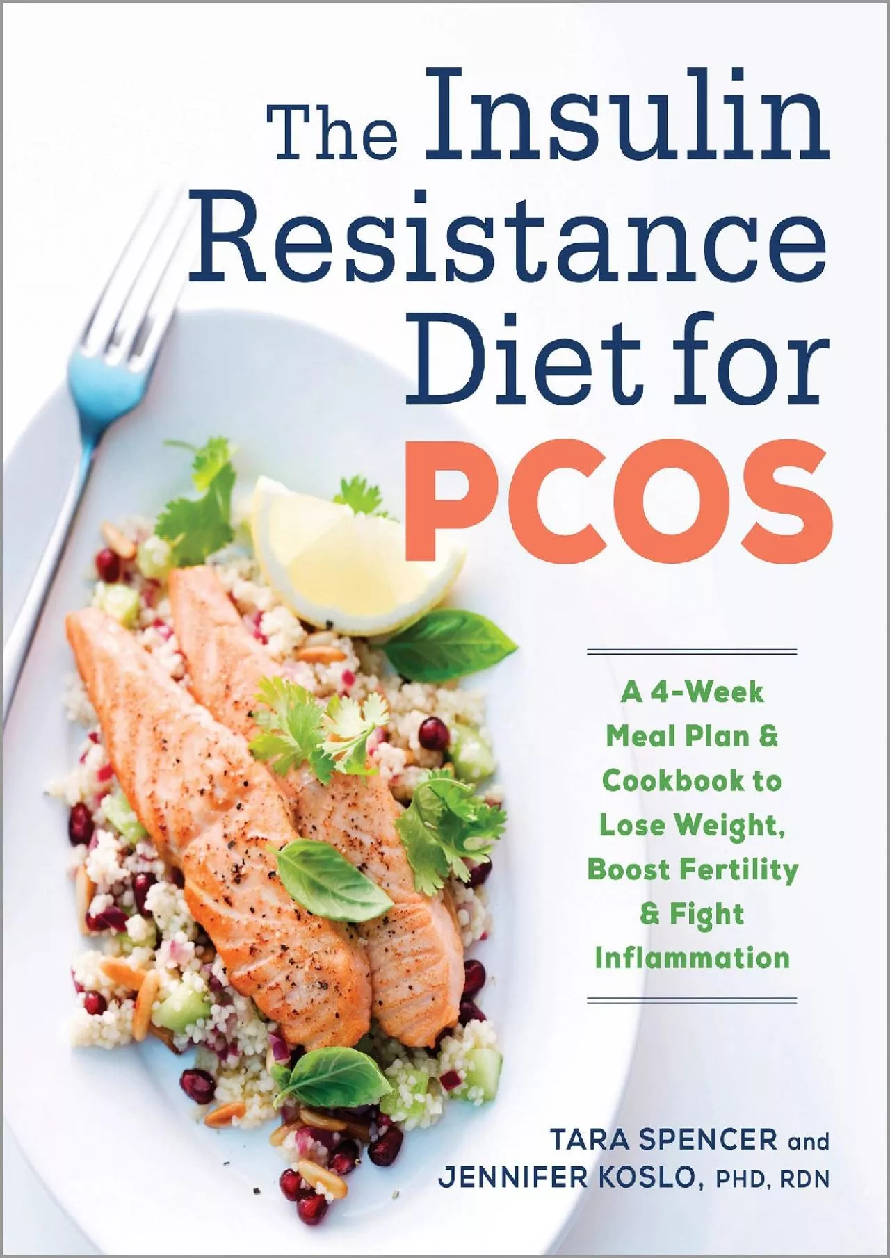(DOWNLOAD)-The Insulin Resistance Diet for PCOS: A 4-Week Meal Plan and Cookbook to Lose