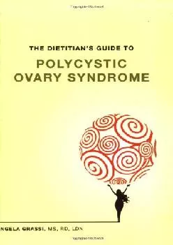 (DOWNLOAD)-The Dietitian\'s Guide to Polycystic Ovary Syndrome