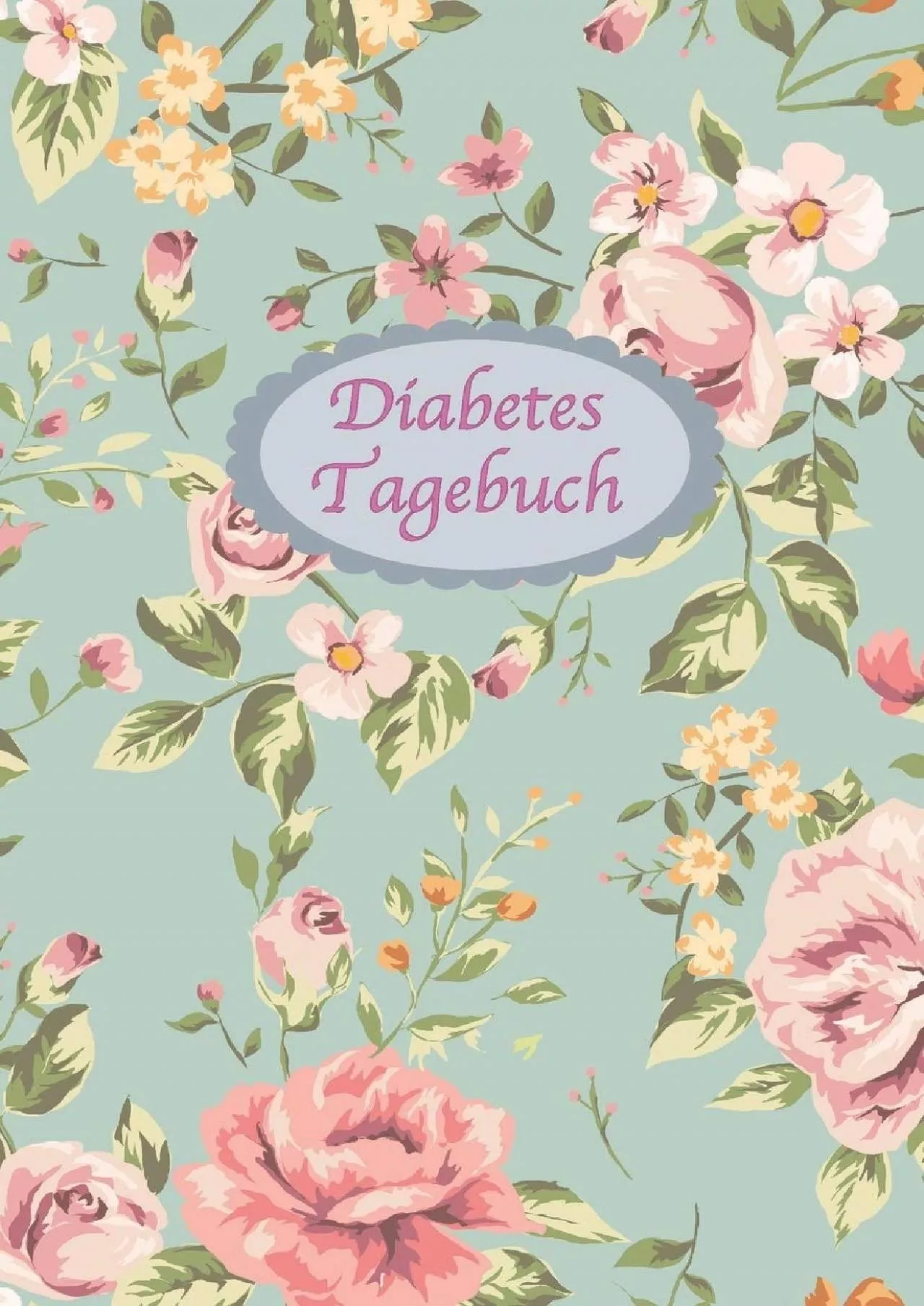 (EBOOK)-Diabetes Tagebuch: Diabetespass | Blutzucker und Insulin Tagebuch zum Eintragen