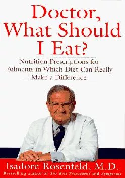 (BOOK)-Doctor, What Should I Eat? : Nutrition Prescriptions for Over 70 Ailments in Which Diet...