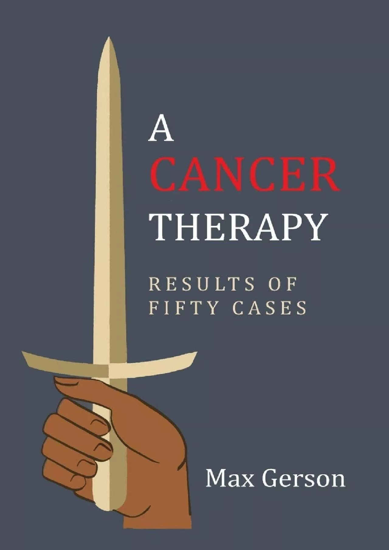 PDF-(BOOK)-A Cancer Therapy: Results of Fifty Cases: Reprint of First Edition