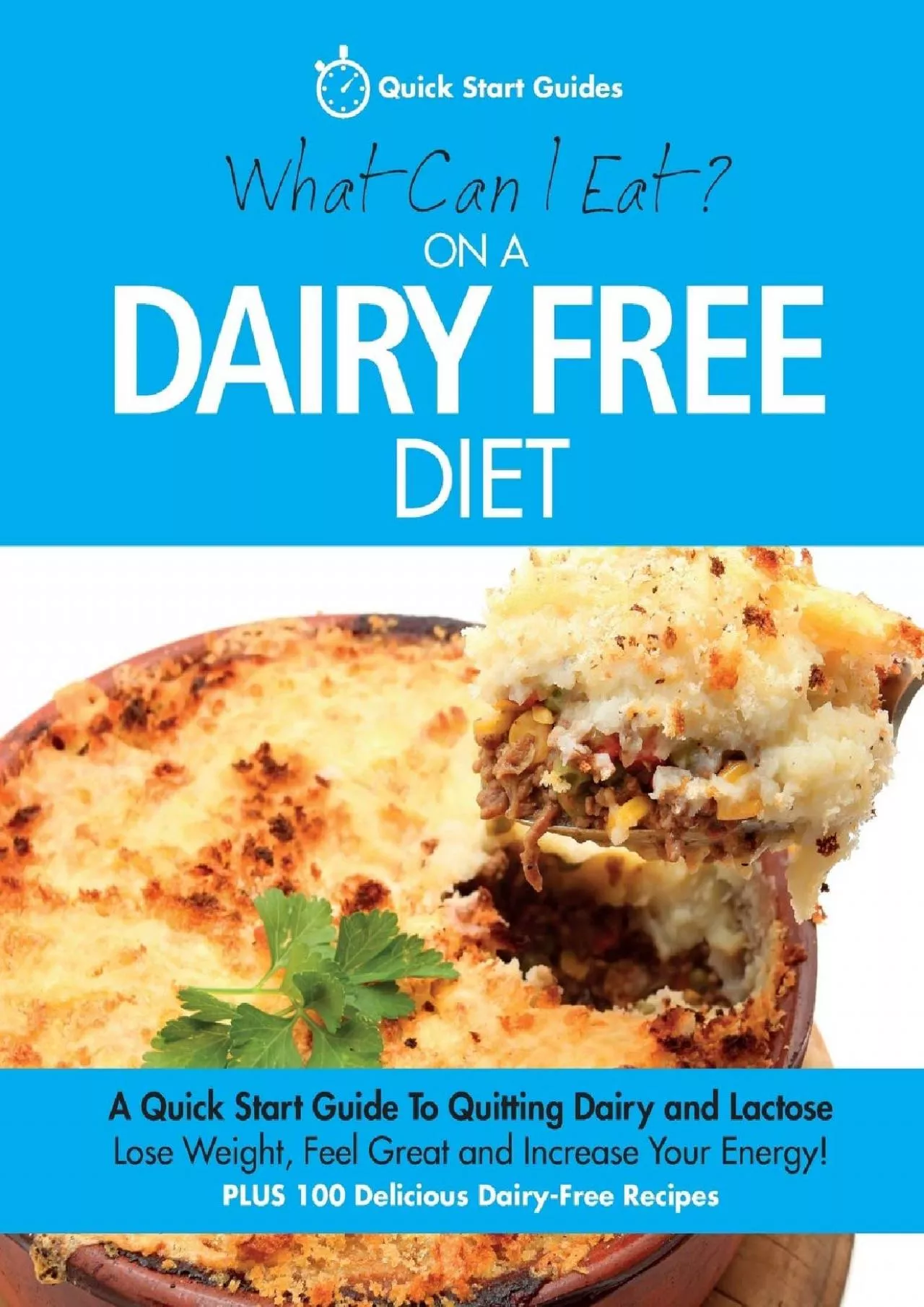 (DOWNLOAD)-What Can I Eat On A Dairy Free Diet?: A Quick Start Guide To Quitting Dairy