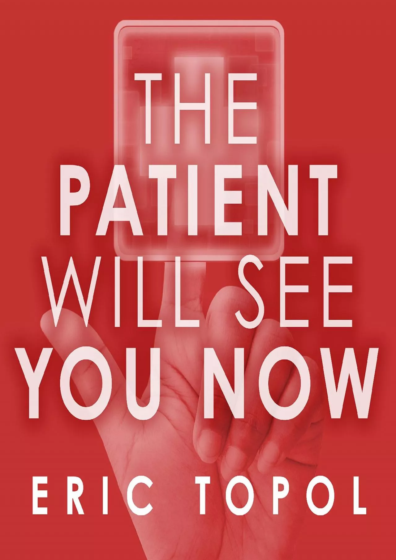 (BOOK)-The Patient Will See You Now: The Future of Medicine Is in Your Hands