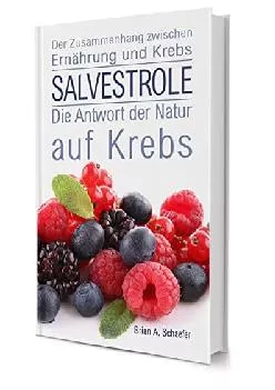 (EBOOK)-Salvestrole: Die Antwort der Natur auf Krebs (German Edition)