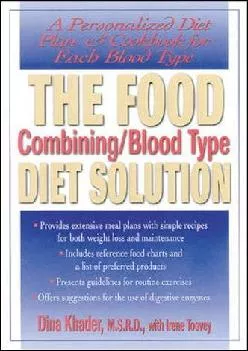 (BOOK)-The Food Combining/Blood Type Diet Solution: A Personalized Diet Plan and Cookbook