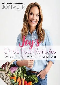 (DOWNLOAD)-Joy\'s Simple Food Remedies: Tasty Cures for Whatever’s Ailing You