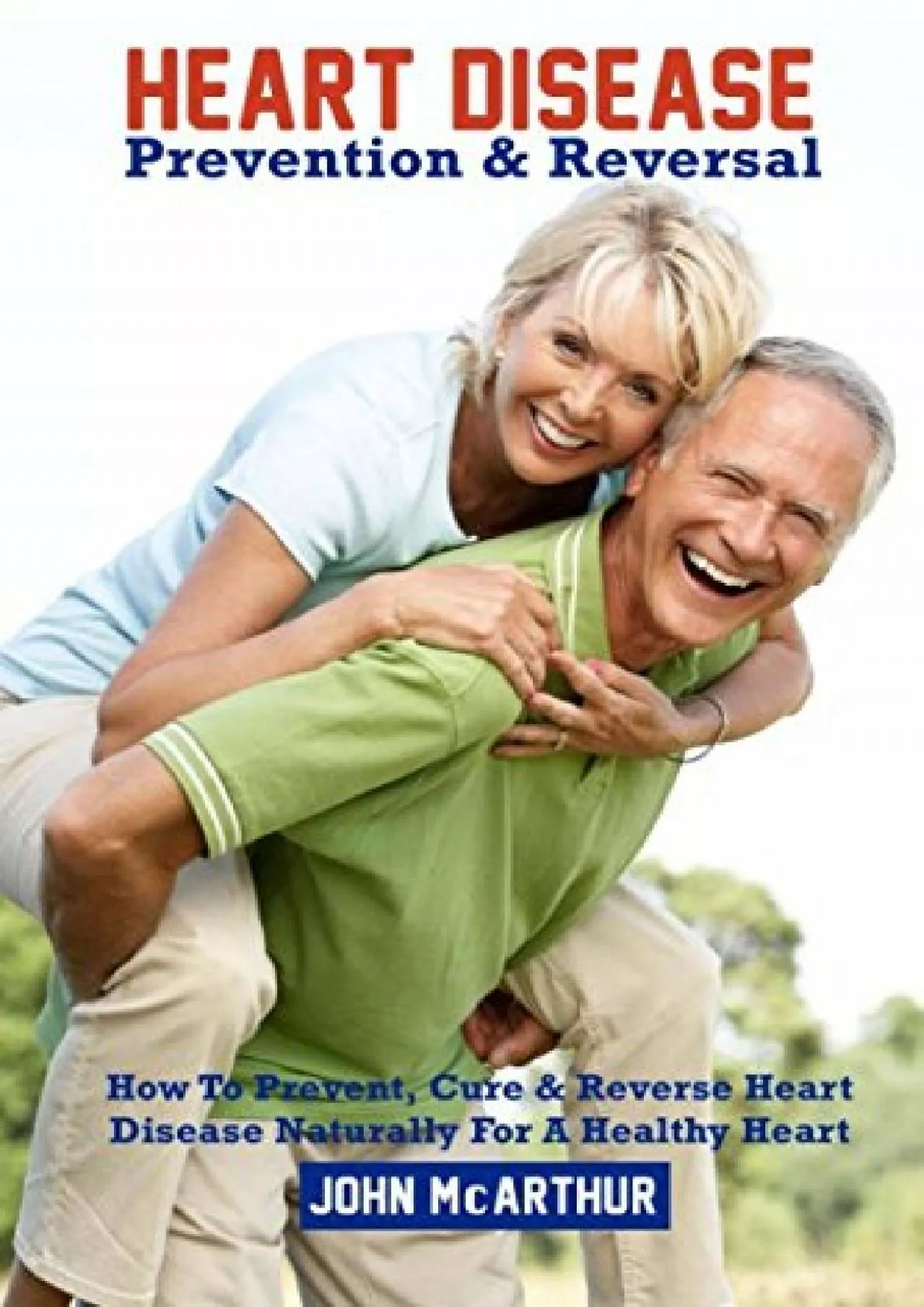 PDF-(READ)-Heart Disease Prevention And Reversal: More Than 50 World Renowned Scientists Describe