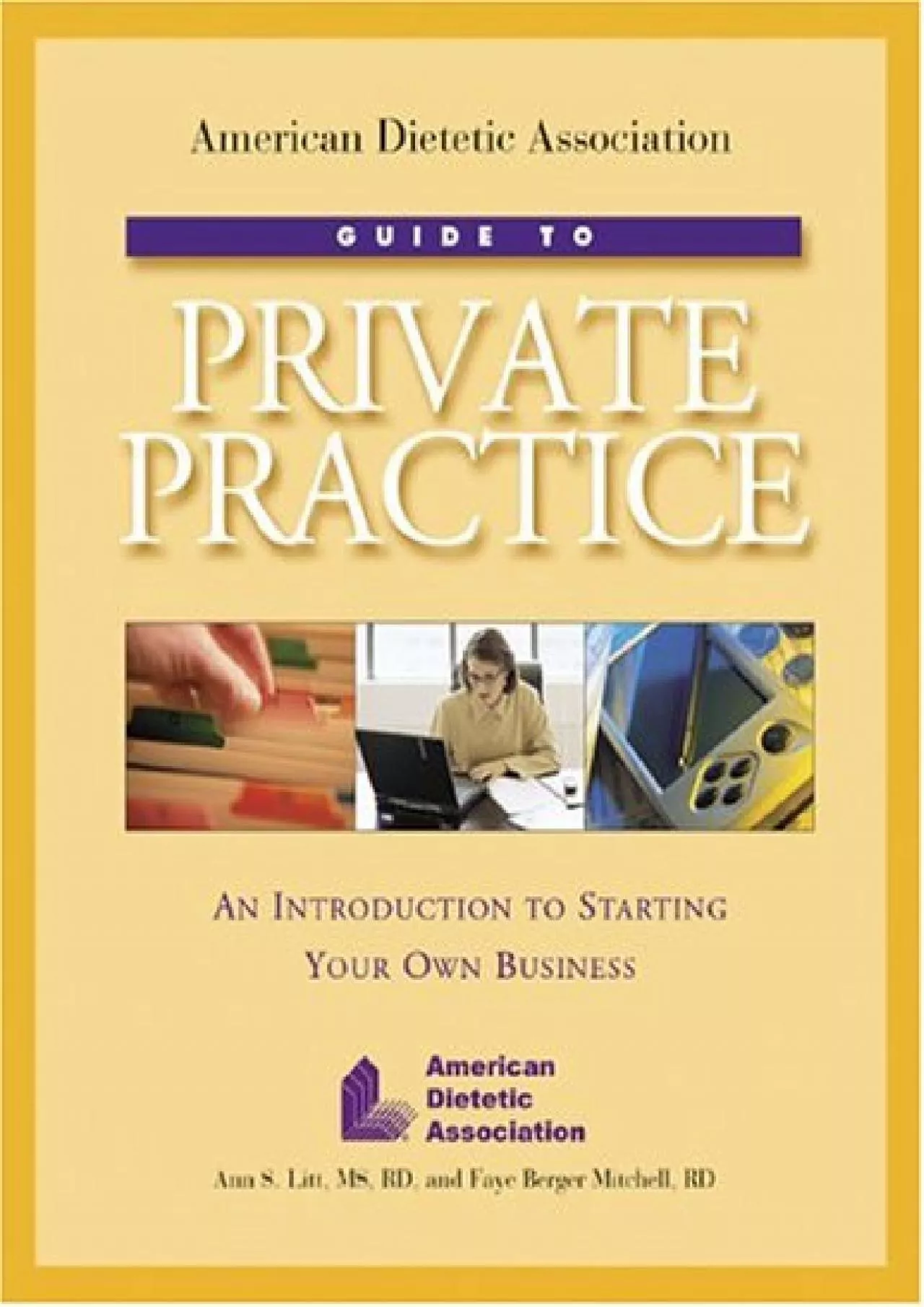 (BOOS)-American Dietetic Association Guide To Private Practice: An Introduction To Starting