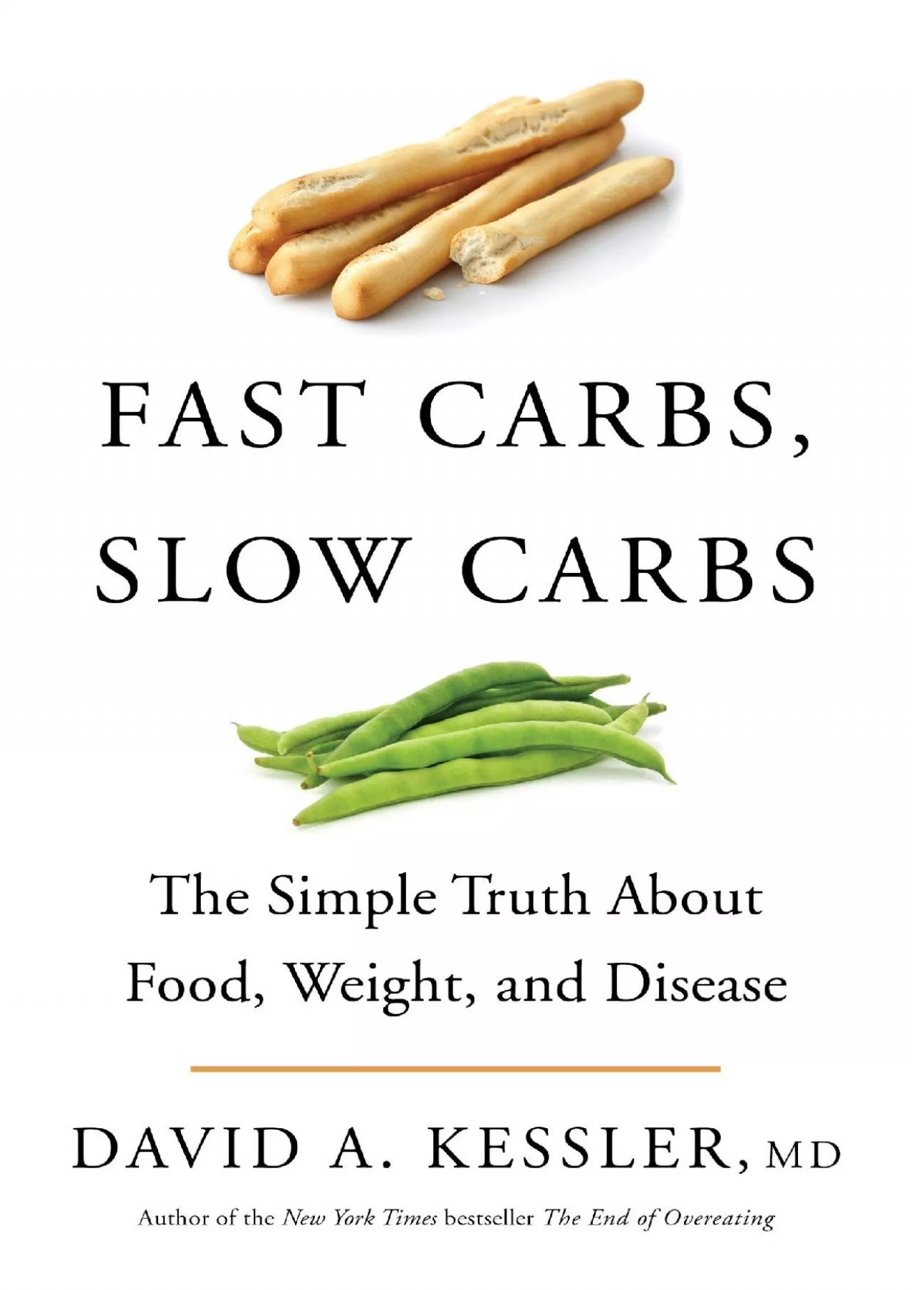 (DOWNLOAD)-Fast Carbs, Slow Carbs: The Simple Truth About Food, Weight, and Disease
