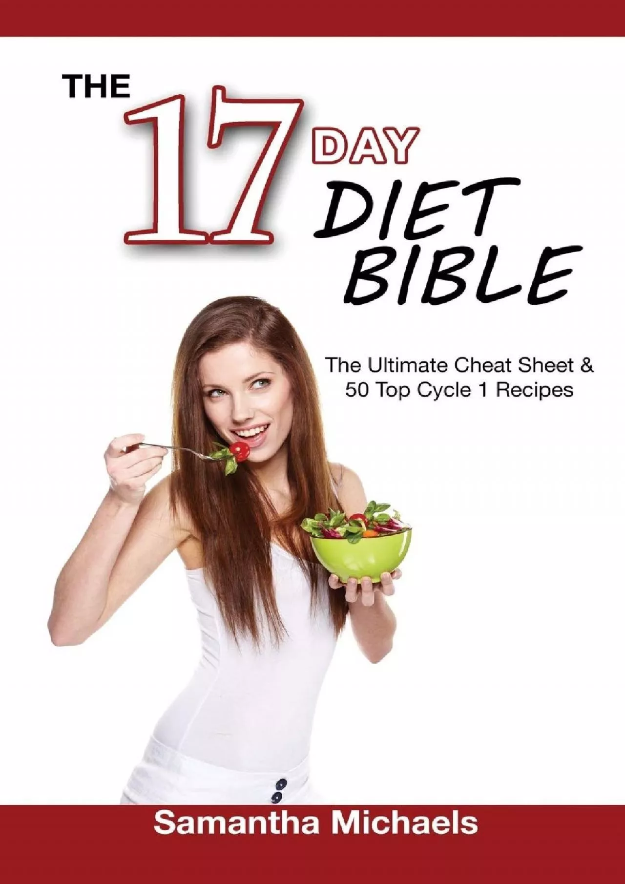 (BOOS)-The 17 Day Diet Bible: The Ultimate Cheat Sheet & 50 Top Cycle 1 Recipes