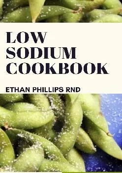 (BOOK)-LOW SODIUM COOKBOOK: The Ultimate Health Friendly and Nutricious Easy to Make Low Sodium Recipes